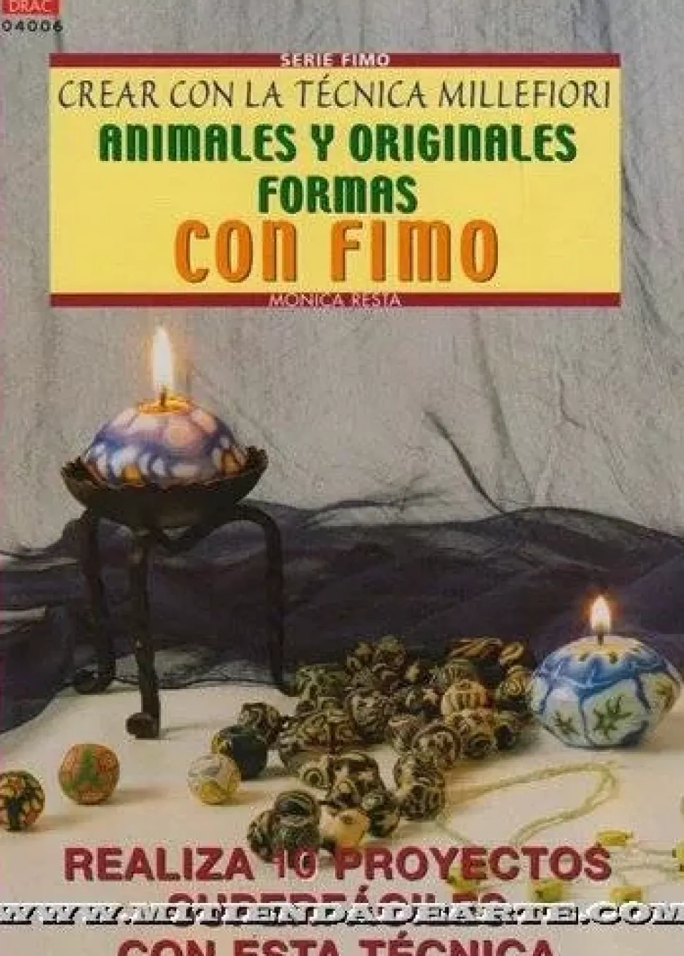 Crear con la técnica Millefiori. Animales y originales formas con Fimo 04006