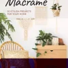 Decorative Macrame 20 Stylish Projects for Your Home