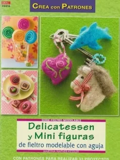 Delicatessen y Mini figuras de fieltro modelable con aguja