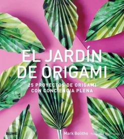 El jardín de Origami 25 proyectos con conciencia plena