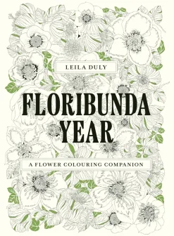 Floribunda Year A Flower Colouring Companion