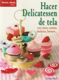 Hacer delicatessen de tela con cintas cuentas abalorios botones