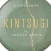 Kintsugi The Poetic Mend