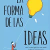 La forma de las ideas Una investigación ilustrada sobre la creatividad