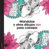 Mandalas y Otros Dibujos Zen Para Colorear