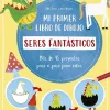 Mi Primer Libro de Dibujo Seres Fantásticos