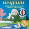 Origami, Coches, Embarcaciones, Trenes y Mucho Más