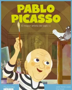 Pablo Picasso (Mis pequeños héroes) el mayor artista del siglo XX
