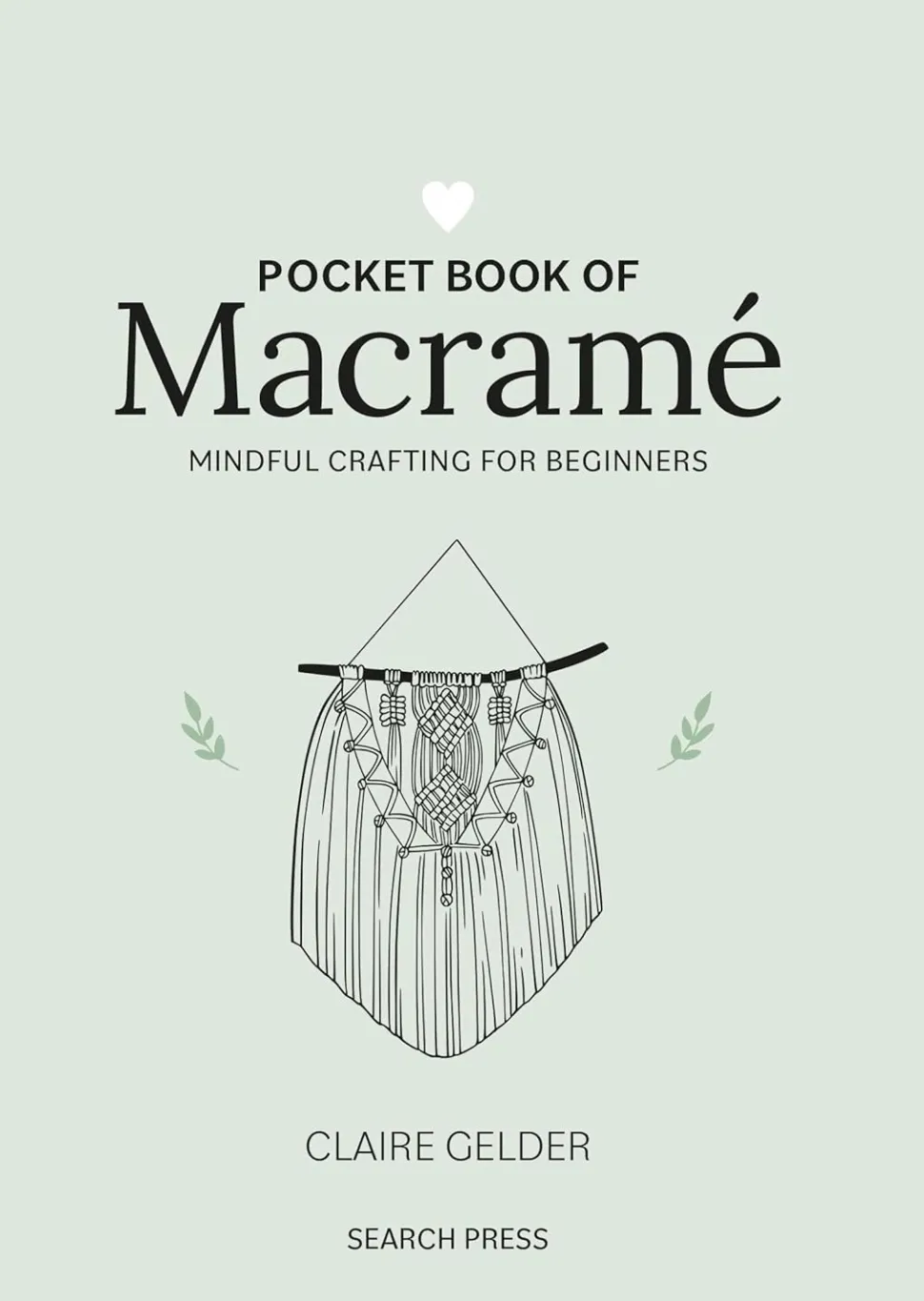 Pocket Book of Macrame Mindful crafting for beginners
