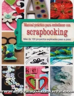 Scrapbooking Manual práctico para embellecer con Scrapbooking