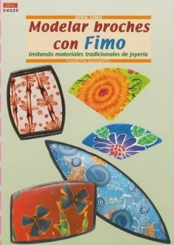 Serie Fimo 29 Modelar broches con Fimo