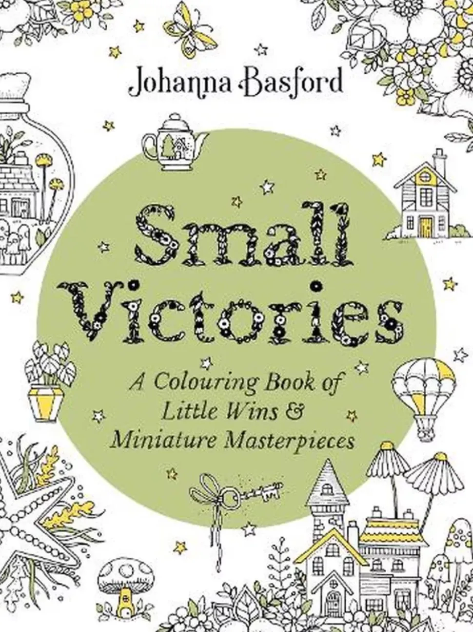 Small Victories A Coloring book of little wins and miniature masterpieces