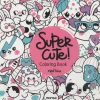 Super Cute! Coloring Book
